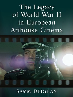 cover image of The Legacy of World War II in European Arthouse Cinema